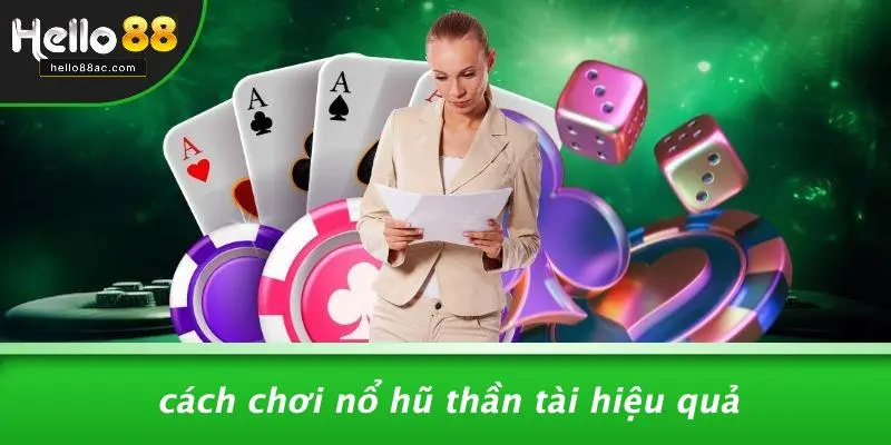 Cách Chơi Nổ Hũ Thần Tài Hiệu Quả