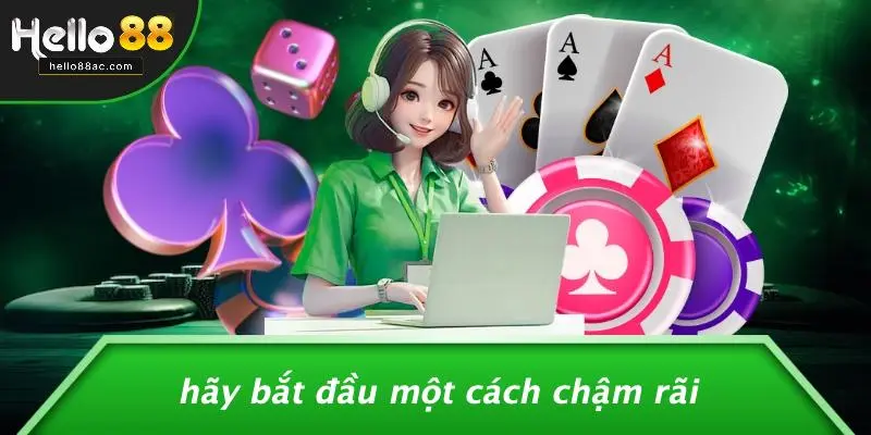 Hãy Bắt Đầu Một Cách Chậm Rãi