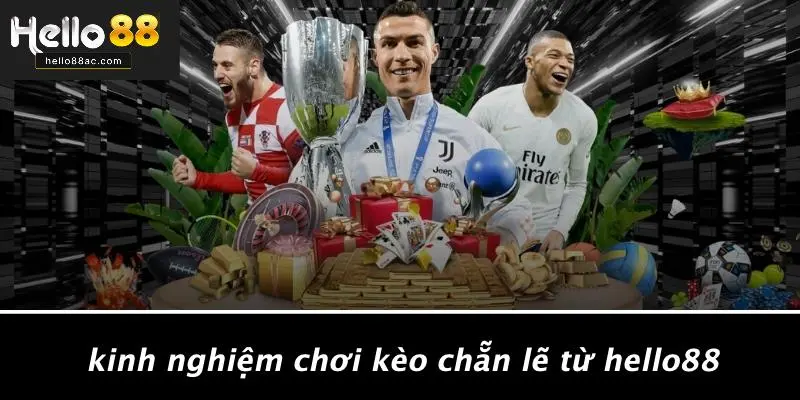 Kinh Nghiệm Chơi Kèo Chẵn Lẽ Từ HELLO88