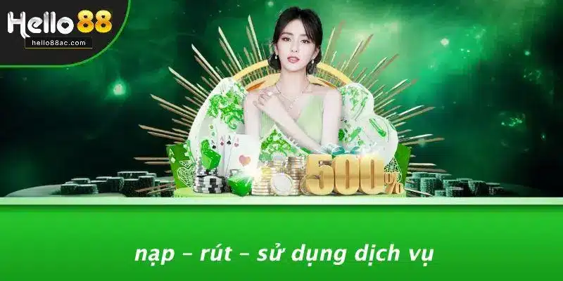 Nạp – Rút – Sử Dụng Dịch Vụ