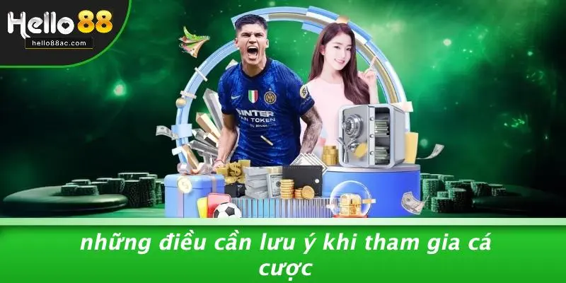 Những Điều Cần Lưu Ý Khi Tham Gia Cá Cược
