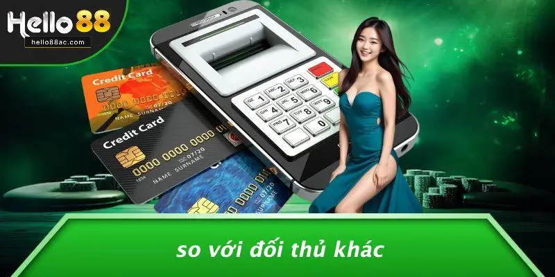So Với Đối Thủ Khác