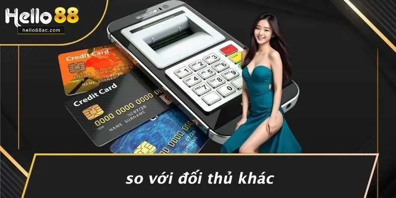 So Với Đối Thủ Khác