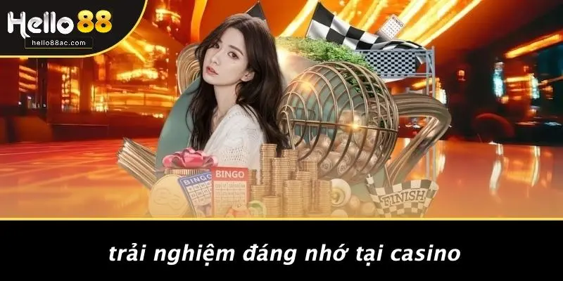 Trải Nghiệm Đáng Nhớ Tại Casino